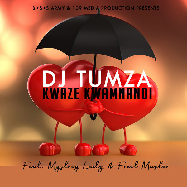 DJ Tumza - Bss Army & 109 Media Production Presents Kwaze Kwamnandi [1090019]